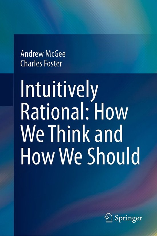 Boek 'Intuitively Rational: How We Think and How We Should' van Andrew McGee en Charles Foster.