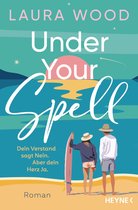 Under Your Spell – Dein Verstand sagt Nein. Aber dein Herz Ja.