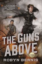 The Signal Airship Novels - The Guns Above