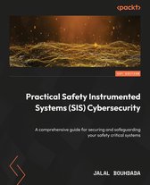 Practical Safety Instrumented Systems (SIS) Cybersecurity