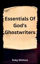 Essentials Of God's Ghostwriters