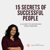 15 Secrets of Successful People: A Guide to Achieving Your Dreams