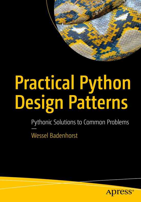 Practical Python Design Patterns | 9781484226797 | Wessel Badenhorst ...