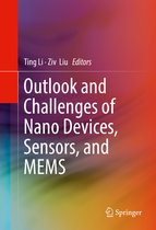 Outlook and Challenges of Nano Devices Sensors and MEMS