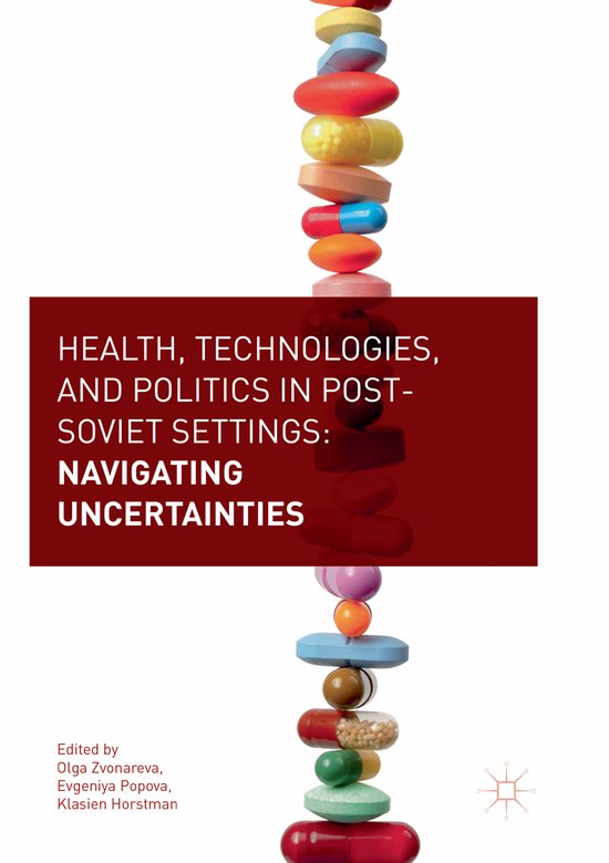 Health, Technologies, and Politics in Post-Soviet Settings - cover