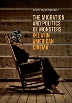 The Migration and Politics of Monsters in Latin American Cinema