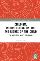 Routledge Studies in Human Rights- Childism, Intersectionality and the Rights of the Child