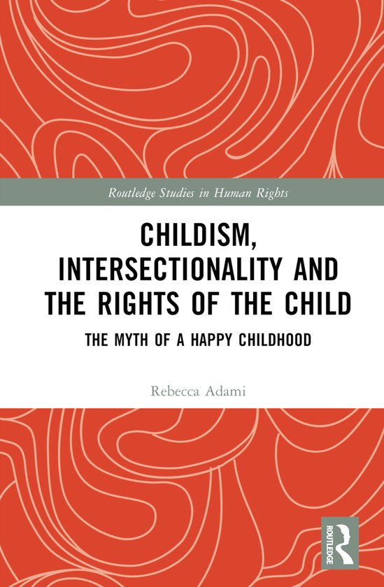 Routledge Studies in Human Rights- Childism, Intersectionali ... - cover