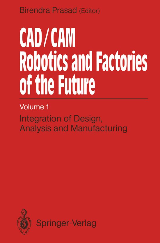 CAD/Cam Robotics and Factories of the Future - cover