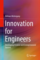 Innovation for Engineers: Developing Creative and Entrepreneurial Success
