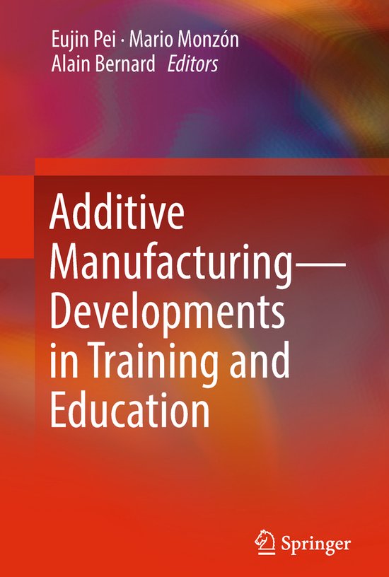 Additive Manufacturing – Developments in Training and Educ ... - cover