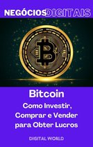 negócios Digitais 8 - Bitcoin - Como Investir, Comprar e Vender para Obter Lucros