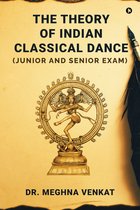 THE THEORY OF INDIAN CLASSICAL DANCE