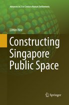 Advances in 21st Century Human Settlements- Constructing Singapore Public Space