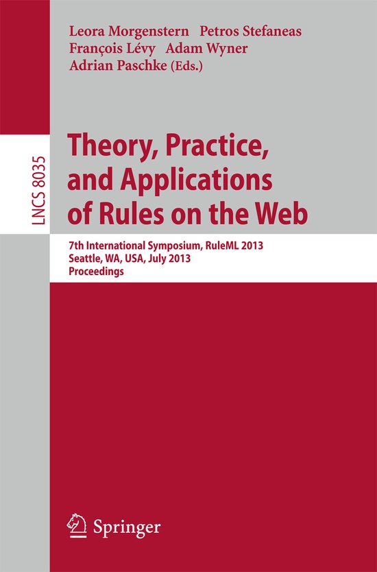 Theory, Practice, and Applications of Rules on the Web - cover