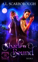 Shadow Bound Chronicles - Shadow Bound