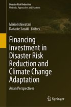 Disaster Risk Reduction - Financing Investment in Disaster Risk Reduction and Climate Change Adaptation