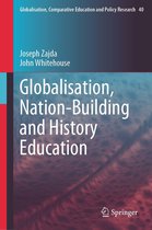 Globalisation, Comparative Education and Policy Research 40 - Globalisation, Nation-Building and History Education
