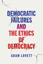 Democracy, Citizenship, and Constitutionalism- Democratic Failures and the Ethics of Democracy
