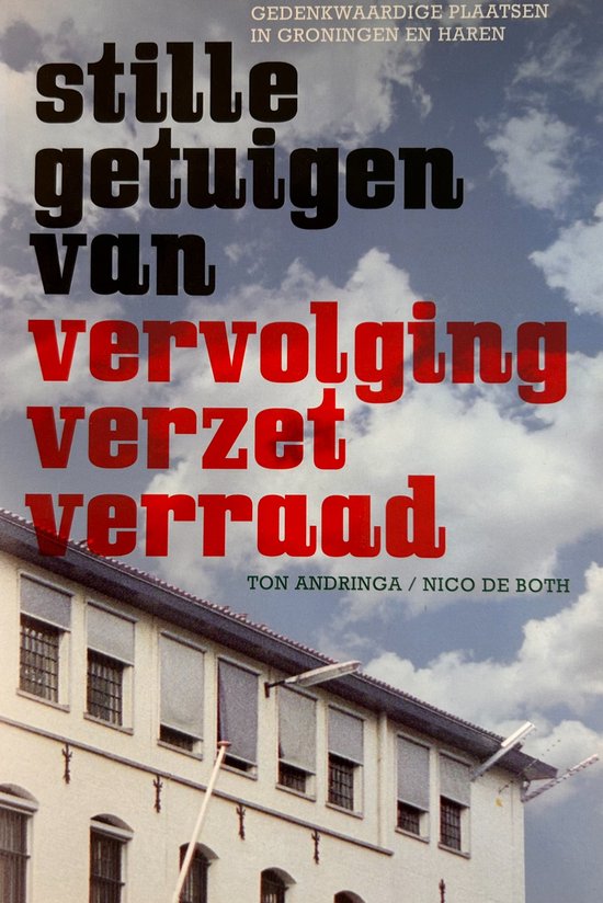 Stille Getuigen Van Vervolging, Verzet En Verraad