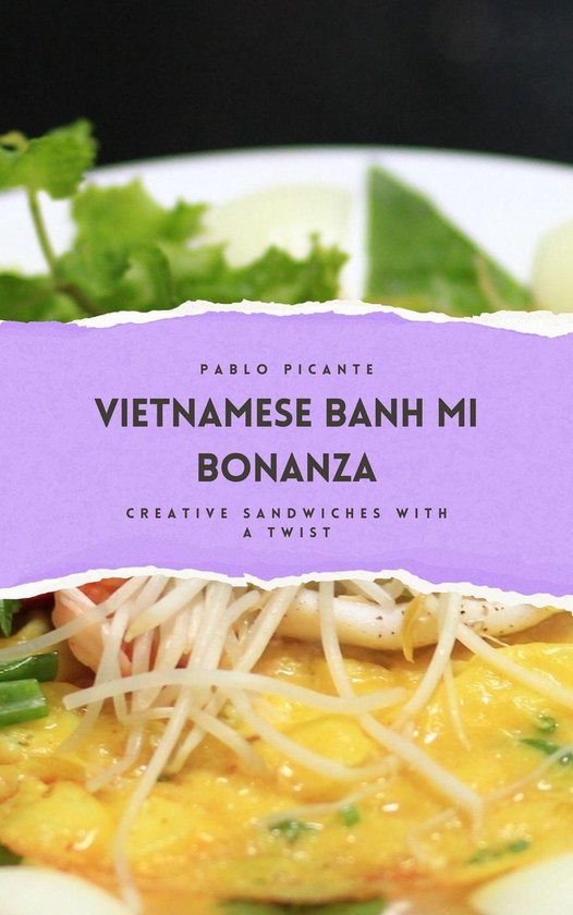 Vietnamese Banh Mi Bonanza: Creative Sandwiches with a Twist - cover