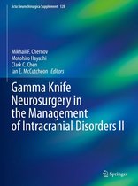 Acta Neurochirurgica Supplement 128 - Gamma Knife Neurosurgery in the Management of Intracranial Disorders II