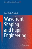 Springer Series in Optical Sciences 235 - Wavefront Shaping and Pupil Engineering
