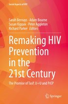 Social Aspects of HIV 5 - Remaking HIV Prevention in the 21st Century