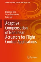 Studies in Systems, Decision and Control 386 - Adaptive Compensation of Nonlinear Actuators for Flight Control Applications