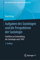 René König Schriften. Ausgabe letzter Hand 10 - Aufgaben des Soziologen und die Perspektiven der Soziologie