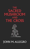 Sacred Mushroom And The Cross