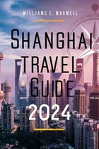 Shanghai Travel Guide 2024