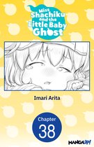 Miss Shachiku and the Little Baby Ghost CHAPTER SERIALS 38 - Miss Shachiku and the Little Baby Ghost #038