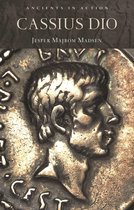 Ancients in Action - Cassius Dio
