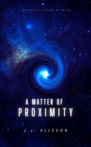 A Matter of Proximity: Science Fiction Stories