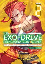 THE EXO-DRIVE REINCARNATION GAMES: All-Japan Isekai Battle Tournament!-THE EXO-DRIVE REINCARNATION GAMES: All-Japan Isekai Battle Tournament! Vol. 2