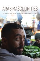 Public Cultures of the Middle East and North Africa- Arab Masculinities