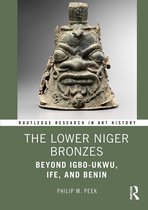 Routledge Research in Art History-The Lower Niger Bronzes