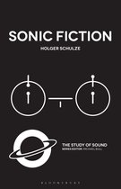 The Study of Sound- Sonic Fiction