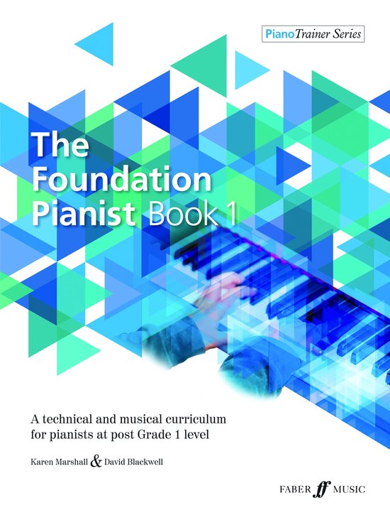 Couverture du livre 'The Foundation Pianist Book 1' avec des triangles bleus et verts abstraits et un gros plan d'une main sur un clavier de piano.