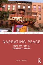 Routledge Studies in Peace and Conflict Resolution- Narrating Peace