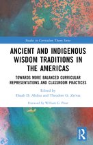 Studies in Curriculum Theory Series- Ancient and Indigenous Wisdom Traditions in the Americas