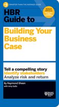 HBR Guide To Building Your Business Case