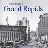 Remembering- Remembering Grand Rapids