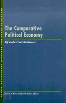 LERA Research Volumes-The Comparative Political Economy of Industrial Relations