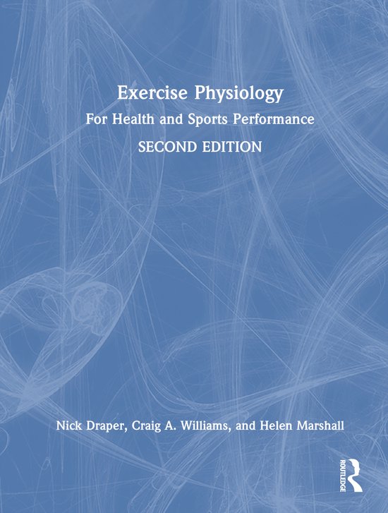 Boek 'Exercise Physiology: For Health and Sports Performance' tweede editie, met auteurs Nick Draper, Craig A. Williams en Helen Marshall.