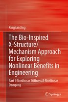 The Bio-Inspired X-Structure/Mechanism Approach for Exploring Nonlinear Benefits in Engineering