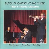 Butch Thompson's Big Three - 'Tain't Nobody's Business (CD)