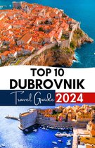 Top 10 Dubrovnik Travel Guide 2024