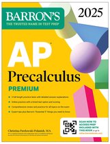Barron's AP Prep- AP Precalculus Premium, 2025: Prep Book with 3 Practice Tests + Comprehensive Review + Online Practice